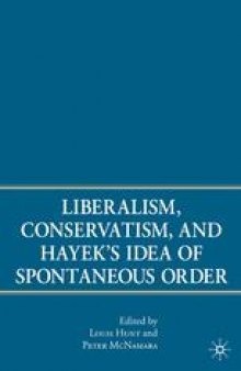 Liberalism, Conservatism, and Hayek’s Idea of Spontaneous Order