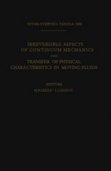 Irreversible Aspects of Continuum Mechanics and Transfer of Physical Characteristics in Moving Fluids: Symposia Vienna, June 22–28, 1966