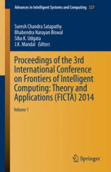 Proceedings of the 3rd International Conference on Frontiers of Intelligent Computing: Theory and Applications (FICTA) 2014: Volume 1