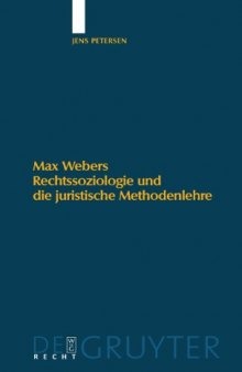 Max Webers Rechtssoziologie und die juristische Methodenlehre