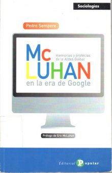 Mc Luhan en la era de Google: memorias y profecías de la Aldea Global