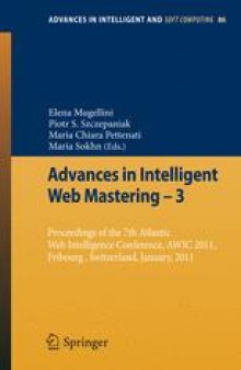 Advances in Intelligent Web Mastering – 3: Proceedings of the 7th Atlantic Web Intelligence Conference, AWIC 2011, Fribourg, Switzerland, January, 2011