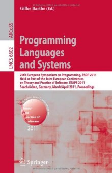 Programming Languages and Systems: 20th European Symposium on Programming, ESOP 2011, Held as Part of the Joint European Conferences on Theory and Practice of Software, ETAPS 2011, Saarbrücken, Germany, March 26–April 3, 2011. Proceedings