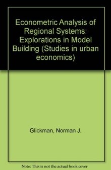 Econometric Analysis of Regional Systems. Explorations in Model Building and Policy Analysis