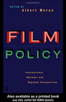 Film Policy: International, National, and Regional Perspectives (Culture, Policy, and Politics)