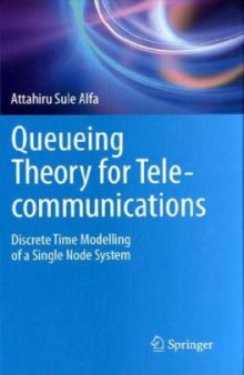 Queueing theory for telecommunications: Discrete time modelling of a single node system