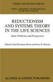 Reductionism and Systems Theory in the Life Sciences: Some Problems and Perspectives