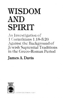 Wisdom and Spirit: An Investigation of 1 Corinthians 1.18-3.20 Against the Background of Jewish Sapiential Traditions in the Greco-Roman Period