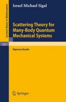 Scattering Theory for Many-Body Quantum Mechanical Systems —: Rigorous Results