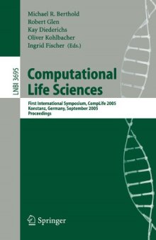 Computational Life Sciences: First International Symposium, CompLife 2005, Konstanz, Germany, September 25-27, 2005. Proceedings