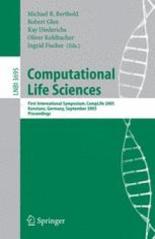 Computational Life Sciences: First International Symposium, CompLife 2005, Konstanz, Germany, September 25-27, 2005. Proceedings