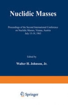 Nuclidic Masses: Proceedings of the Second International Conference on Nuclidic Masses, Vienna, Austria July 15–19, 1963