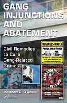 Gang injunctions and abatement : using civil remedies to curb gang-related crimes