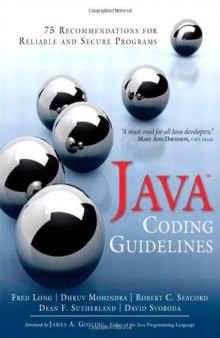 Java Coding Guidelines: 75 Recommendations for Reliable and Secure Programs