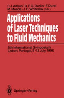 Applications of Laser Techniques to Fluid Mechanics: 5th International Symposium Lisbon, Portugal, 9-12 July, 1990