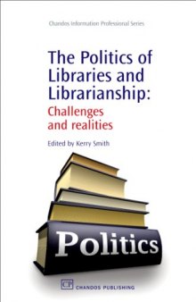 The Politics of Libraries and Librarianship. Challenges and Realities