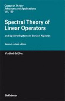 Spectral Theory of Linear Operators: and Spectral Systems in Banach Algebras