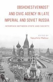 Obshchestvennost’ and Civic Agency in Late Imperial and Soviet Russia: Interface between State and Society