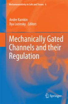 Mechanically Gated Channels and their Regulation