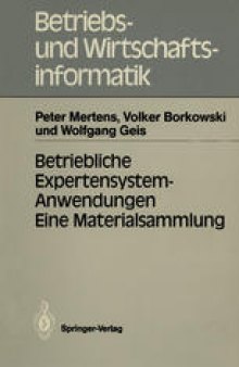 Betriebliche Expertensystem-Anwendungen: Eine Materialsammlung