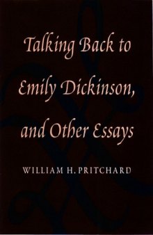 Talking back to Emily Dickinson and other essays