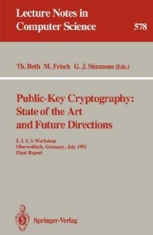 Public-Key Cryptography: State of the Art and Future Directions: E.I.S.S.Workshop Oberwolfach, Germany, July 3–6, 1991 Final Report