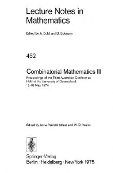 Combinatorial Mathematics III: Proceedings of the Third Australian Conference Held at the University of Queensland, 16–18 May, 1974