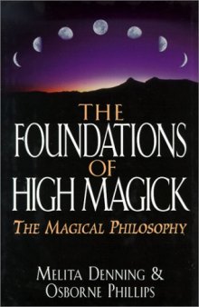 Foundations of High Magick: The Magical Philosophy