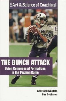 The bunch attack: using compressed, clustered formations in the passing game