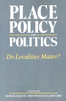 Place, Policy and Politics: Do Localities Matter? (Changing Urban and Regional Systems of Britain)