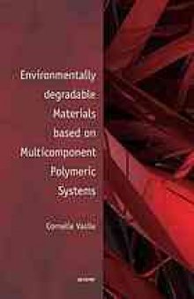 Environmentally degradable materials based on multicomponent polymeric systems