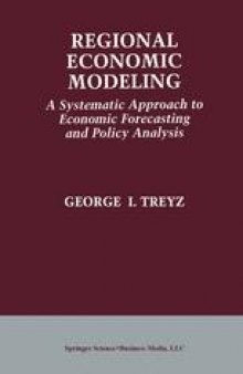 Regional Economic Modeling: A Systematic Approach to Economic Forecasting and Policy Analysis