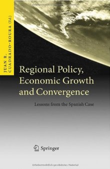 Regional Policy, Economic Growth and Convergence: Lessons from the Spanish Case