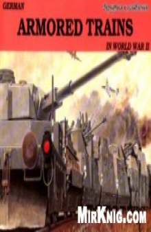 German Armored Trains in World War II vol 1