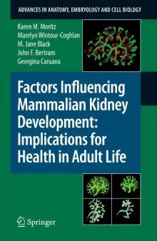 Factors Influencing Mammalian Kidney Development -- Implications for Health in Adult Life (Advances in Anatomy, Embryology and Cell Biology)