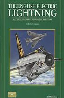 The English Electric Lightning : a comprehensive guide for the modeller