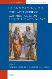 A Companion to the Latin Medieval Commentaries on Aristotle’s Metaphysics