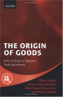 The Origin of Goods: Rules of Origin in Regional Trade Agreements (Centre for Economic Policy Research)