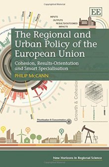 The Regional and Urban Policy of the European Union: Cohesion, Results-Orientation and Smart Specialisation