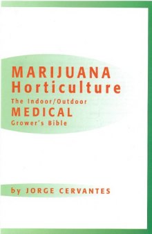 Marijuana Horticulture The Indoor-Outdoor Medical Growers Bible