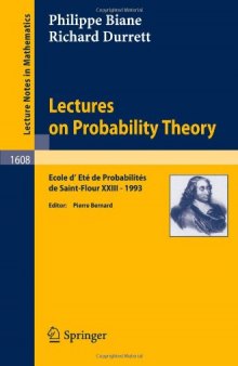 Lectures on Probability Theory. Ecole D'Ete de Probabilites de Saint-Flour XXIII - 1993