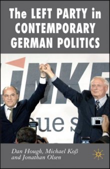 Left Party in Contemporary German Politics (New Perspectives in German Studies)