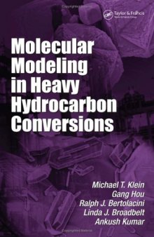 Molecular Modeling in Heavy Hydrocarbon Conversions (Chemical Industries: A Series of Reference Books and Textbooks)