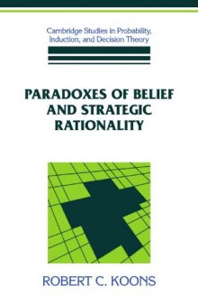 Paradoxes of Belief and Strategic Rationality (Cambridge Studies in Probability, Induction and Decision Theory)