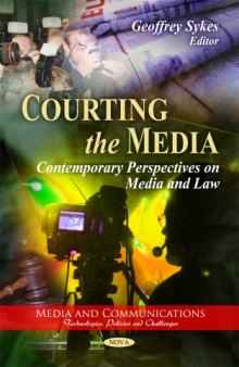 Courting the Media: Contemporary Perspectives on Media and Law (Media and Communications-Technologies, Policies and Challenges)  