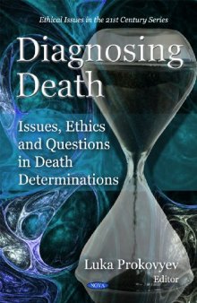 Diagnosing Death: Issues, Ethics and Questions in Death Determinations (Ethical Issues in the 21st Century)