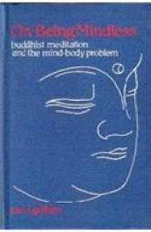On Being Mindless : Buddhist Meditation and the Mind-Body Problem