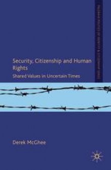 Security, Citizenship and Human Rights: Shared Values in Uncertain Times