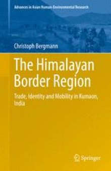 The Himalayan Border Region: Trade, Identity and Mobility in Kumaon, India