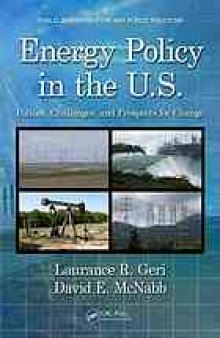 Energy policy in the U.S. : politics, challenges, and prospects for change